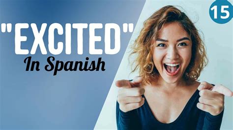 excited traductor|excited in spanish slang.